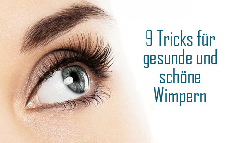 9 Tricks für gesunde und schöne Wimpern