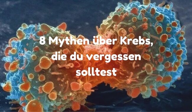 8 Mythen über Krebs, die du vergessen solltest 8 Mythen über Krebs, die du vergessen solltest