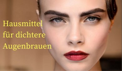 Hausmittel für dichtere Augenbrauen