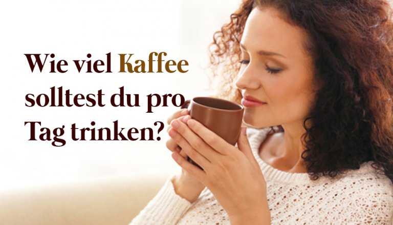 Wie viel Kaffee solltest du pro Tag trinken?